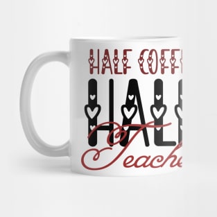 First Day Of School Half Coffee Half Teacher Mug